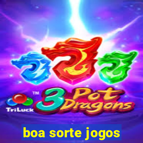 boa sorte jogos